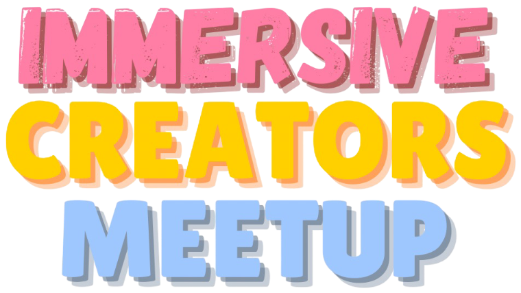 Immersive Creators Meetup